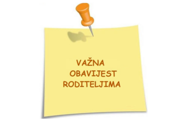 VAŽNA OBAVIJEST ZA RODITELJE