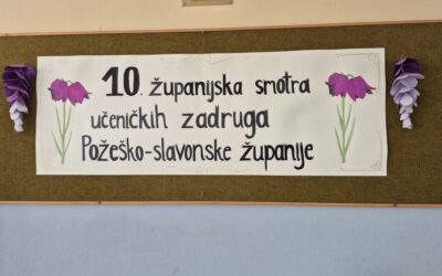 10. Županijska smotra učeničkih zadruga Požeško-slavonske županije